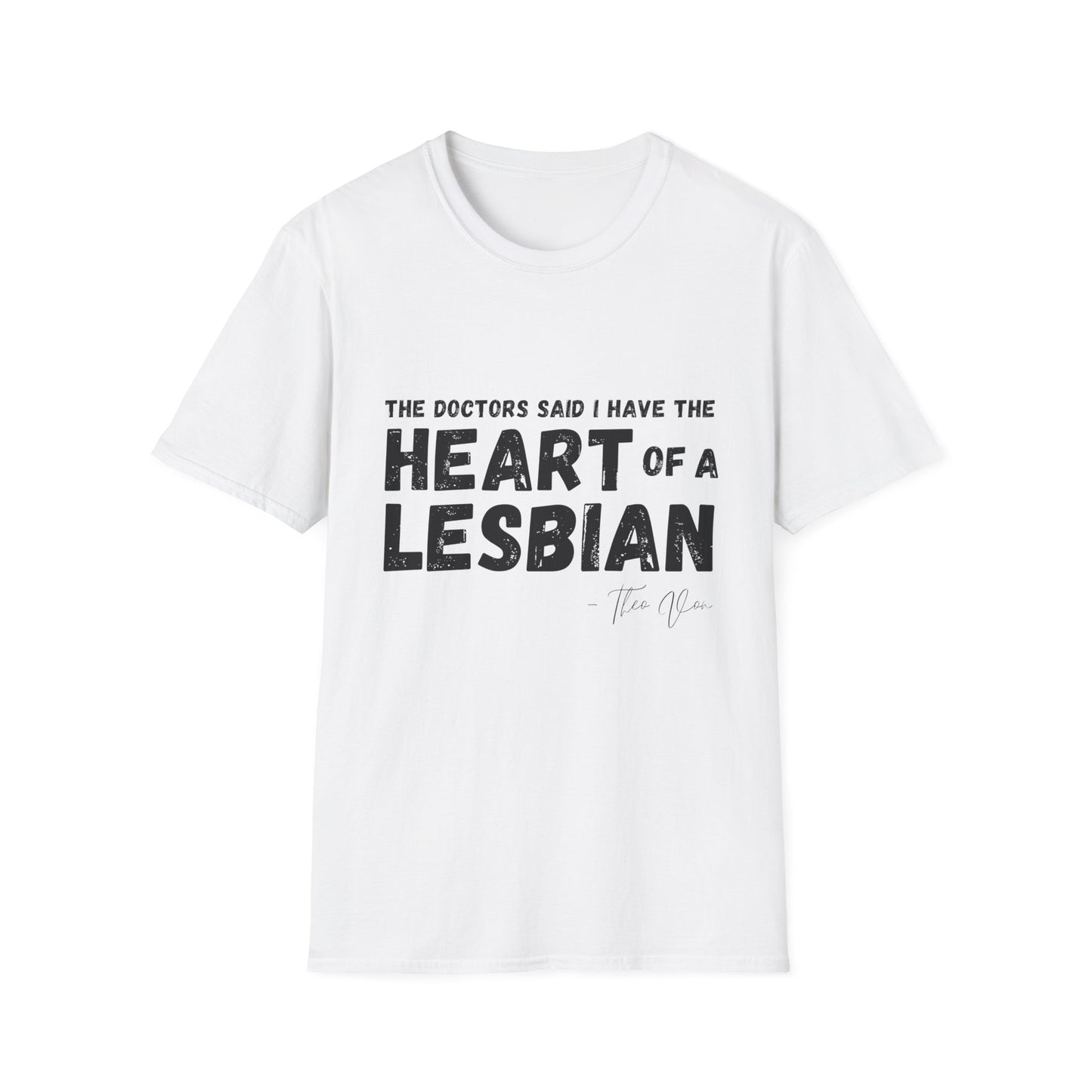 Heart of a Lesbian Unisex Softstyle T-Shirt Theo Von Inspired T-shirt