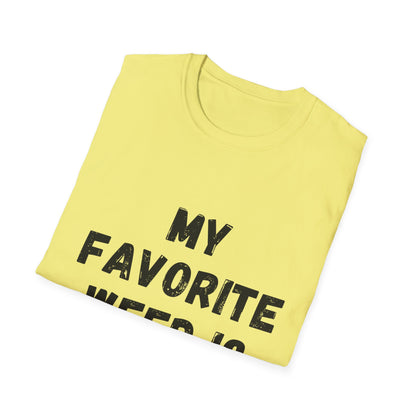 My Favorite Weed Is Cocaine Unisex Softstyle T-Shirt