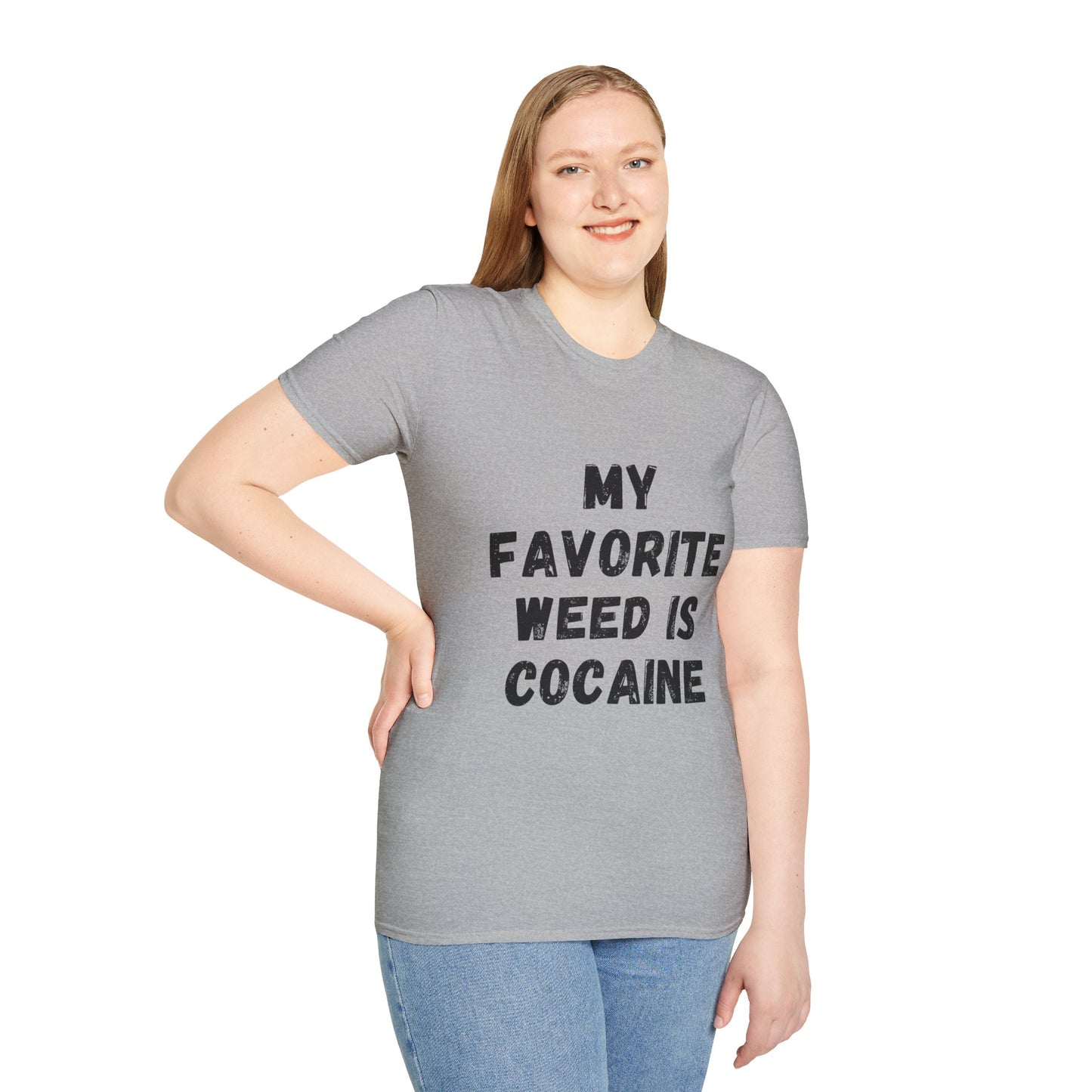 My Favorite Weed Is Cocaine Unisex Softstyle T-Shirt