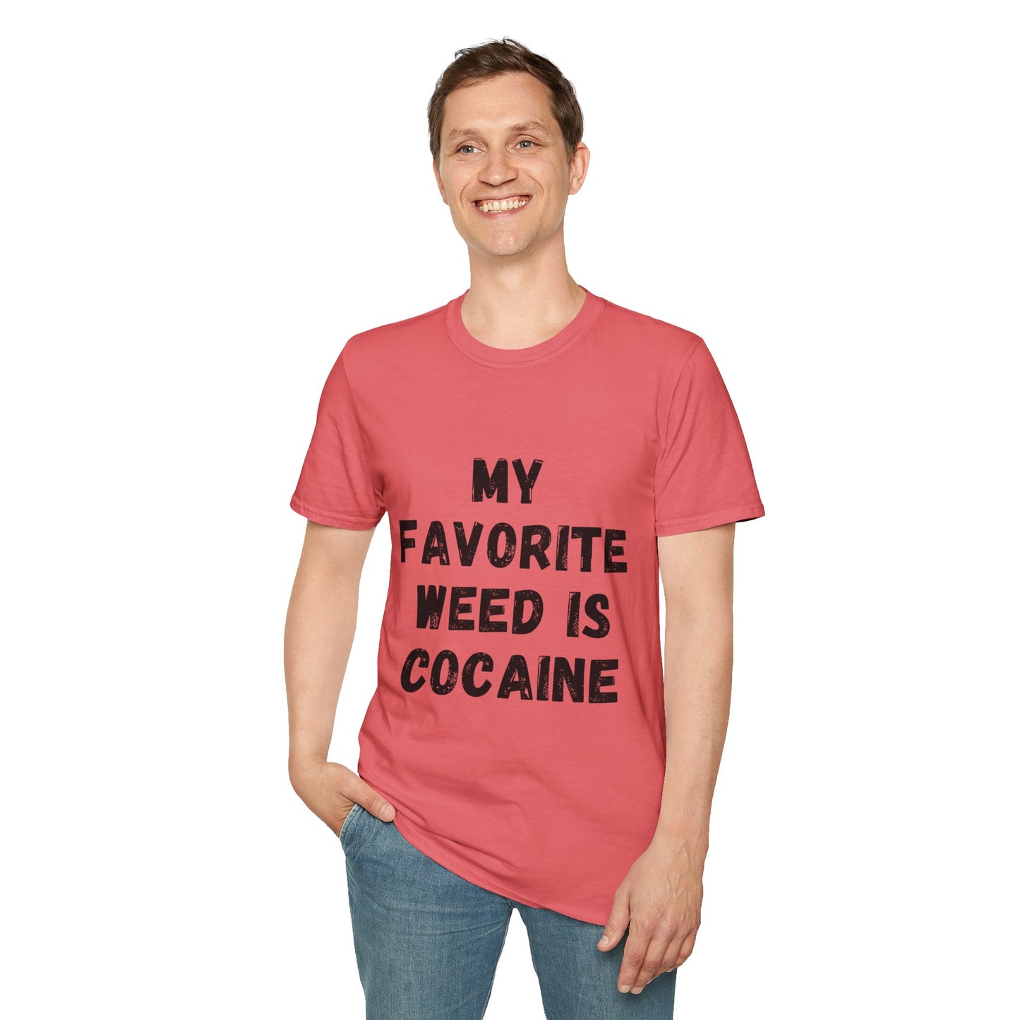 My Favorite Weed Is Cocaine Unisex Softstyle T-Shirt