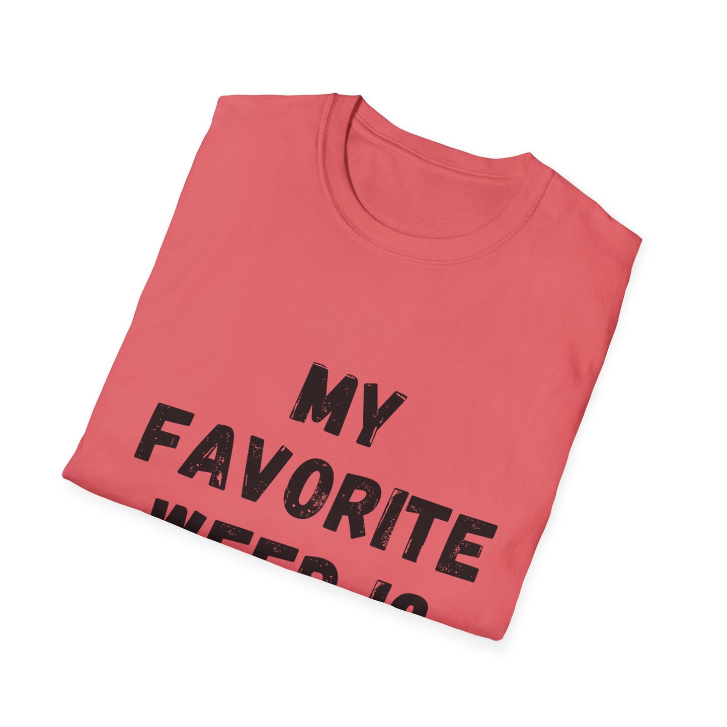 My Favorite Weed Is Cocaine Unisex Softstyle T-Shirt